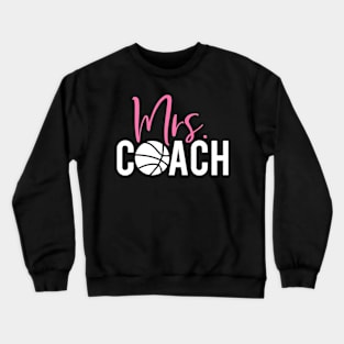 Mrs. Basketball Coach for Basketball Coach Wife Crewneck Sweatshirt